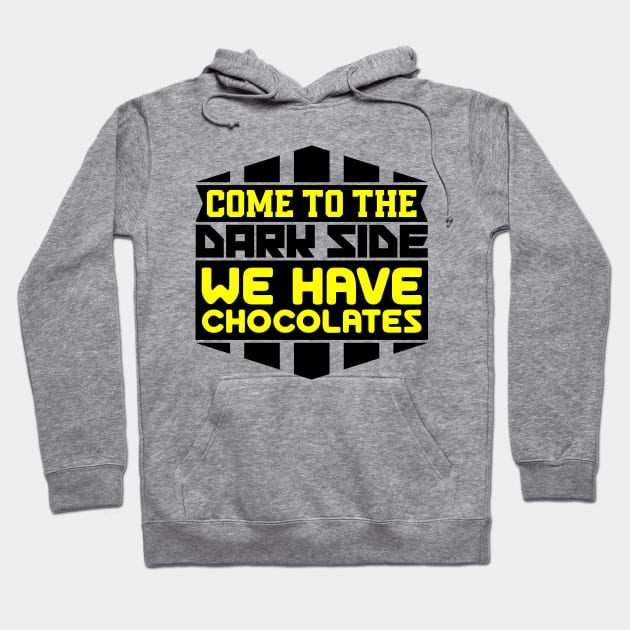 Come to the dark side we have chocolates Hoodie by colorsplash